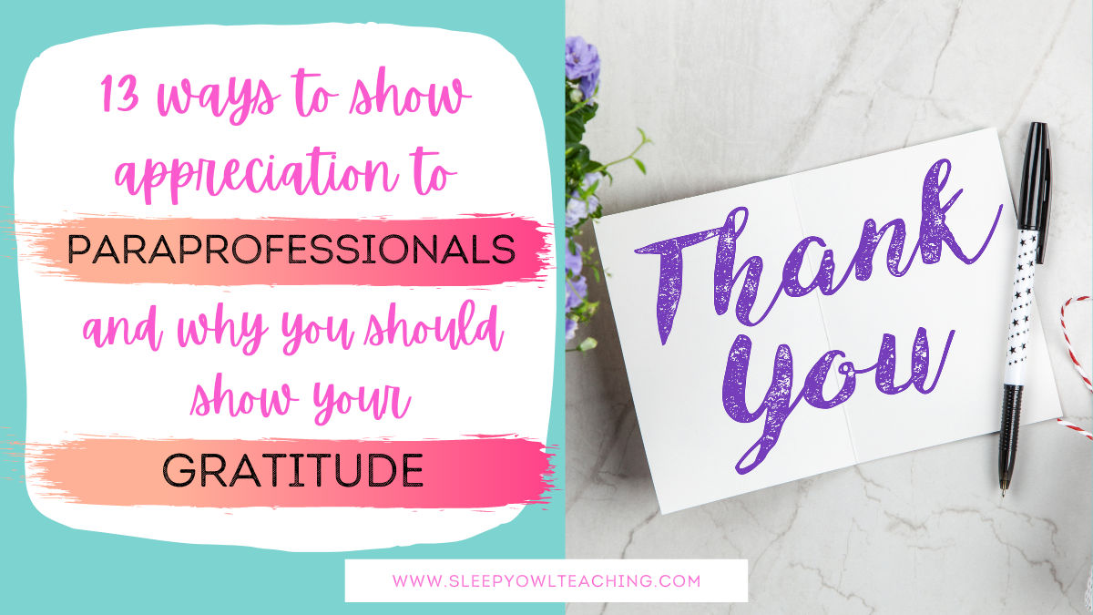 13 Ways to Show Appreciation to Paraprofessionals and Why You Should